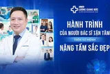 Hành trình của người bác sĩ tận tâm trên sứ mệnh nâng tầm vẻ đẹp phụ nữ