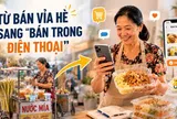 Người bán hàng vỉa hè giờ kiếm tiền thế nào? Nhiều nghề mới đang mở ra cơ hội sống ổn định hơn