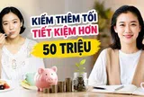 Có 1 con học tiểu học, tôi bắt đầu kiếm thêm từ buổi tối và bất ngờ khi tiết kiệm được hơn 50 triệu sau 1 năm