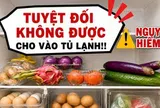 Mùa hè đừng tùy tiện nhét mọi thứ vào tủ lạnh: 5 món tưởng vô hại nhưng có thể gây nổ, nhiều nhà vẫn đang làm mỗi ngày