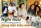 Ngày càng nhiều người nghỉ hưu không còn cố tiết kiệm từng đồng: Xu hướng mới là quản lý dòng tiền để sống an tâm hơn