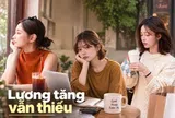 Từng sống ổn với 12 triệu/tháng, đến khi kiếm 25 triệu lại thấy thiếu: Tôi mới hiểu mức sống có thể “ăn” hết mọi lần tăng lương