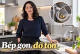 Nhìn căn bếp của mẹ tôi mới hiểu: Nhà gọn không phải vì mua nhiều đồ, 6 cách này gần như chẳng tốn một xu