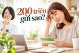 Có 200 triệu, tôi từng định gửi hết một sổ nhưng đổi ý: Chia thành 3 khoản, lúc cần tiền mới thấy quyết định này đáng giá