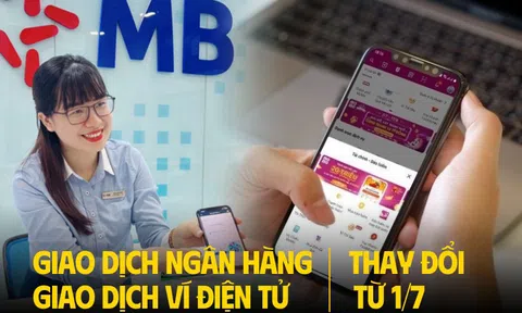 Chỉ còn 1 ngày: Giao dịch ngân hàng, ví điện tử thay đổi từ 1/7, cần làm ngay việc này để tránh gián đoạn giao dịch!