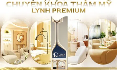 Lynh Premium - Phòng khám chuyên khoa thẩm mỹ chuẩn quốc tế, đầu tư máy móc triệu đô nâng tầm sắc đẹp Việt