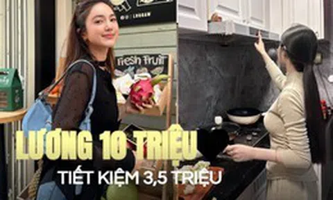 Lương 10 triệu/tháng, làm sao để cuối tháng vẫn dư 3,5 triệu?
