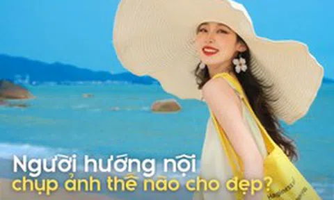 5 bí quyết chụp ảnh du lịch "tràn đầy sức sống" của một cô gái hướng nội: Hóa ra không cần dáng đẹp, chỉ cần đúng vài tiểu tiết