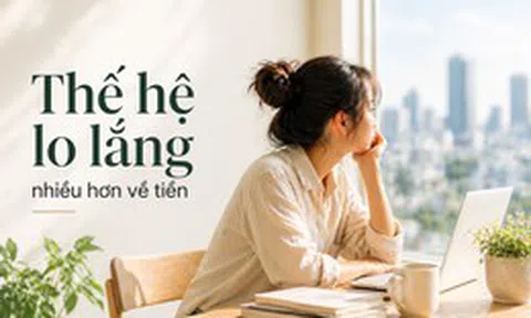 Vì sao thế hệ này kiếm tiền tốt hơn, nhưng lại lo lắng nhiều hơn về tài chính?