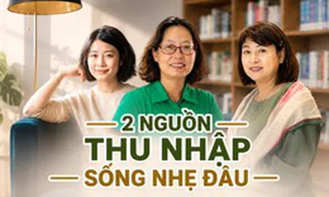 Người có 2 nguồn thu nhập đang sống nhẹ đầu hơn thế nào? 3 người phụ nữ kể chuyện thoát khỏi cảm giác mở app ngân hàng mà lo
