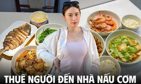 Người thèm cơm nhà gặp người thích nấu cơm: Thuê người đến tận nhà nấu ăn ngày càng hot, đôi bên đều sướng