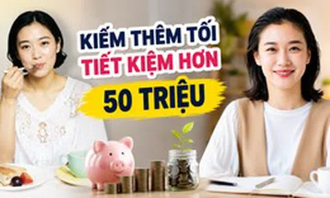 Có 1 con học tiểu học, tôi bắt đầu kiếm thêm từ buổi tối và bất ngờ khi tiết kiệm được hơn 50 triệu sau 1 năm