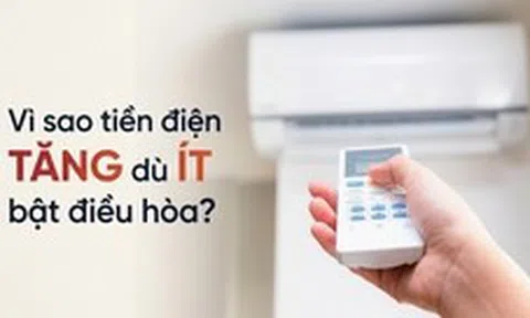 Vì sao tiền điện tăng 600.000/tháng dù ít bật điều hòa?