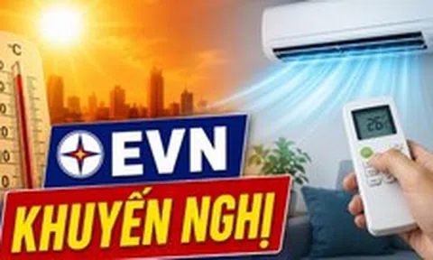 Trời nóng như đổ lửa, EVN nhắc người dân NHỚ NHƯ IN 5 số trước khi bật điều hòa để vừa mát vừa tiết kiệm