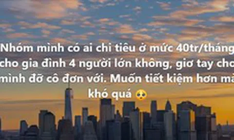Nhà 4 người tiêu 40 triệu/tháng là nhiều?