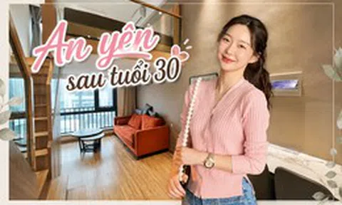 Sau tuổi 30, tôi mới hiểu: Cảm giác an toàn lớn nhất của một người phụ nữ không nằm trong tài khoản tiết kiệm, mà là có một nơi thật sự thuộc về mình