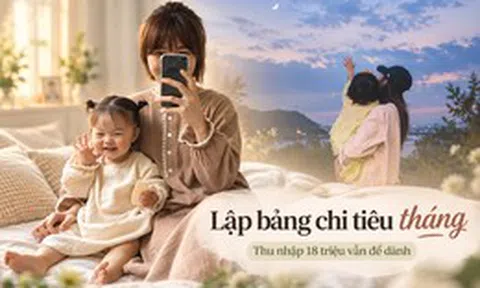 Mẹ đơn thân thu nhập 18 triệu lập bảng chi tiêu 1 tháng: Tiền nhà ngốn gần 1/3, thế nhưng khó đến mấy thì khoản tiết kiệm vẫn được ưu tiên