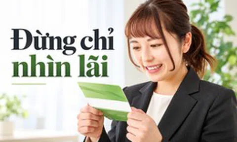 Đến tuổi 40 mới hiểu: Gửi tiết kiệm không phải cứ chọn lãi suất cao nhất là có lợi
