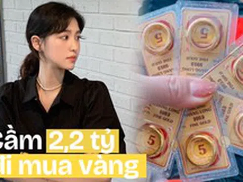 Giá vàng tăng chóng mặt, cô gái quyết định rút 2,2 tỷ đồng làm 1 việc nhưng dân mạng hết sức can ngăn