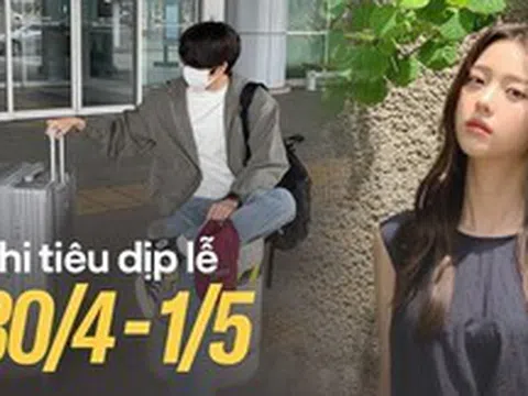 Chi cả tháng lương, tiết kiệm từ Tết để bung tiền cho nghỉ lễ 30/4-1/5