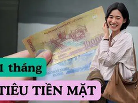 Bỏ hết thẻ, chỉ tiêu tiền mặt trong 30 ngày: Kết quả khiến tôi phải thay đổi cách chi tiêu