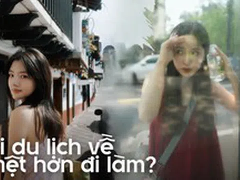 Đi du lịch dịp lễ mà về nhà còn mệt hơn đi làm? Chị em công sở hãy ghi nhớ 9 nguyên tắc "nghỉ thật sự" này