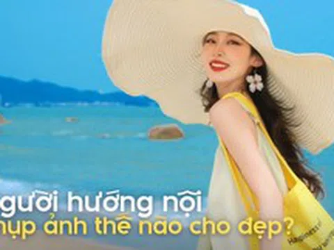 5 bí quyết chụp ảnh du lịch "tràn đầy sức sống" của một cô gái hướng nội: Hóa ra không cần dáng đẹp, chỉ cần đúng vài tiểu tiết