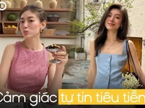 Không vì mua chiếc túi 10 triệu mà cuối tháng lo thiếu ăn: 30 tuổi mới hiểu thế nào là cảm giác “tự tin khi tiêu tiền”