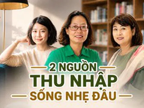 Người có 2 nguồn thu nhập đang sống nhẹ đầu hơn thế nào? 3 người phụ nữ kể chuyện thoát khỏi cảm giác mở app ngân hàng mà lo