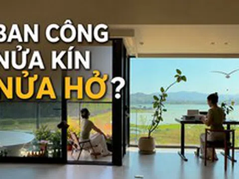 “Ban công nửa kín nửa hở”: Cách thiết kế đang khiến nhiều gia đình mê mẩn vì vừa đẹp vừa sống thoải mái hơn