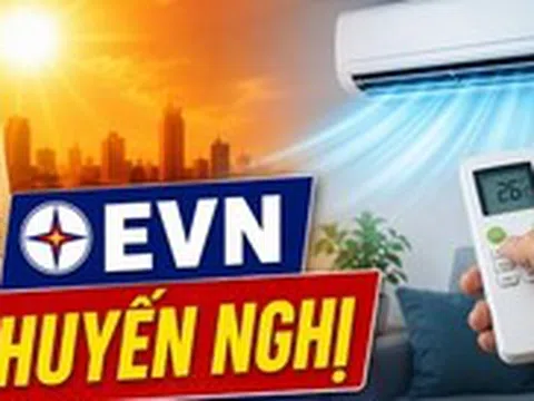 Trời nóng như đổ lửa, EVN nhắc người dân NHỚ NHƯ IN 5 số trước khi bật điều hòa để vừa mát vừa tiết kiệm