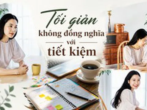 Tôi từng nghĩ tối giản sẽ giúp tiết kiệm tiền, nhưng sau 18 tháng, nhìn lại sao kê ngân hàng, tôi bàng hoàng phát hiện mình đã chi nhiều hơn trước