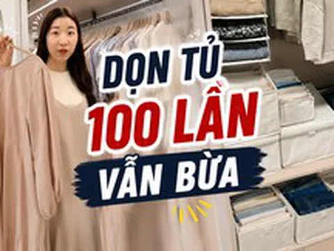 Dọn tủ quần áo 100 lần vẫn bừa, mua đủ loại hộp đựng vẫn vô ích, tôi mới nhận ra bí quyết nằm ở điều cuối cùng