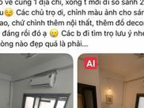 “Pháp sư AI” đại náo thị trường phòng trọ: Ảnh quảng cáo long lanh như Pinterest, khách xem ngoài đời ôm đầu vỡ mộng