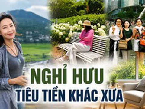 Ngày càng nhiều người nghỉ hưu không còn tiêu tiền như cha mẹ họ 20 năm trước: Điều gì đang thay đổi?