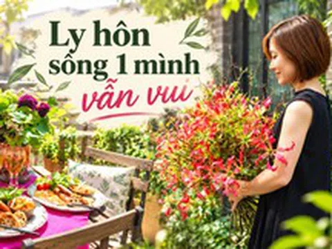 Sau ly hôn, người phụ nữ 53 tuổi chọn sống một mình: Nhìn căn nhà mới hiểu sống một mình chưa chắc đã cô đơn