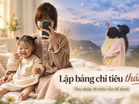 Mẹ đơn thân thu nhập 18 triệu lập bảng chi tiêu 1 tháng: Tiền nhà ngốn gần 1/3, thế nhưng khó đến mấy thì khoản tiết kiệm vẫn được ưu tiên