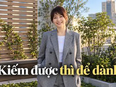 Đến tuổi 40 mới hiểu: Khi còn kiếm được tiền, hãy cố giữ lại càng nhiều càng tốt