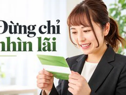 Đến tuổi 40 mới hiểu: Gửi tiết kiệm không phải cứ chọn lãi suất cao nhất là có lợi